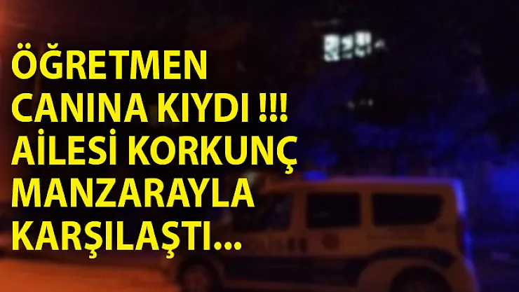 Kadın Öğretmenden Haber Alamayan Ailesi Eve Geldiğinde Korkunç Manzarayla Karşılaştı