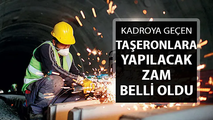 Kadroya Geçen Taşerona İşçilere Yapılacak Zam Belli Oldu
