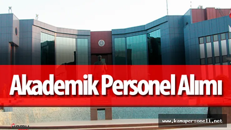 Kahramanmaraş Sütçü İmam Üniversitesi Akademik Personel Alımı Yapacak