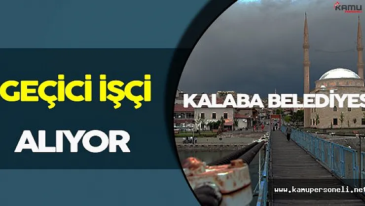 Kalaba Belediyesi Geçici İşçi Alımı Gerçekleştiriyor