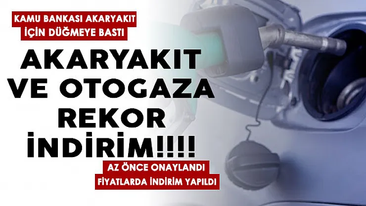 Kamu bankası akaryakıt fiyatları için düğmeye bastı! Az önce onaylandı: Akaryakıt ve otogaza indirim yapıldı