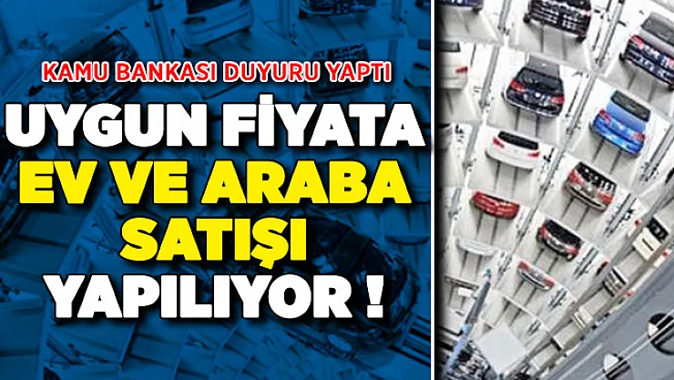 Kamu Bankası Uygun Fiyata Ev ve Araba Satışı Yapıyor ! İşte Başvuru Sayfası