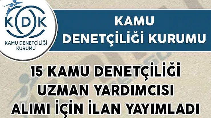 Kamu Denetçiliği Kurumu 15 Uzman Yardımcısı Alımı İçin İlan Yayımladı!
