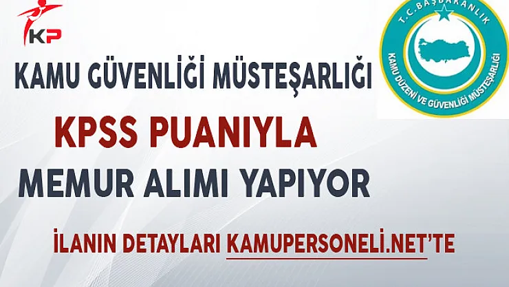 Kamu Düzeni ve Güvenliği Müsteşarlığı Memur Alımı Yapıyor