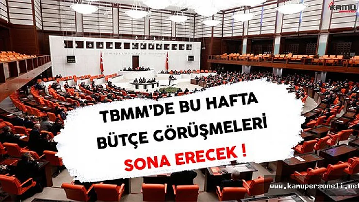 Kamu Kurum ve Kuruluşlarının 2017 Yılı Bütçe Görüşmeleri Bu Hafta TBMM'de Tamamlanacak
