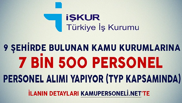 Kamu Kurumlarına TYP Kapsamında 7 Bin 500 Personel Alımı Yapılıyor
