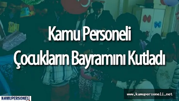 Kamu Personelinden 23 Nisan İçin Anlamlı Ziyaret