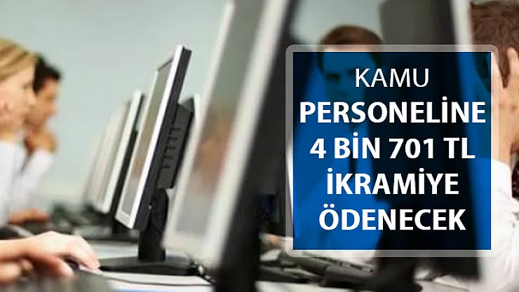 Kamu Personeline 4 Bin 701 TL İkramiye Verilecek
