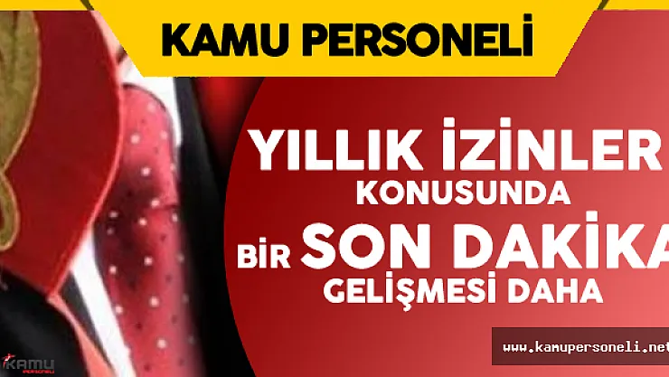 Kamu Personelinin Yıllık İzinleri Birer Birer Açılıyor