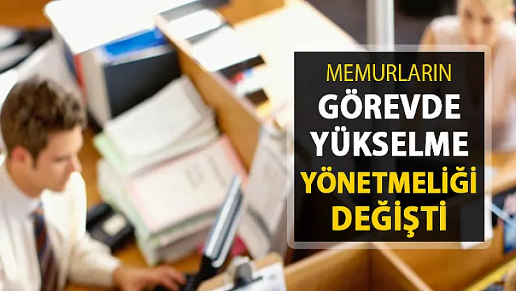Kamu Personellerinin Görevde Yükselme Yönetmeliğinde Değişiklik Yapıldı