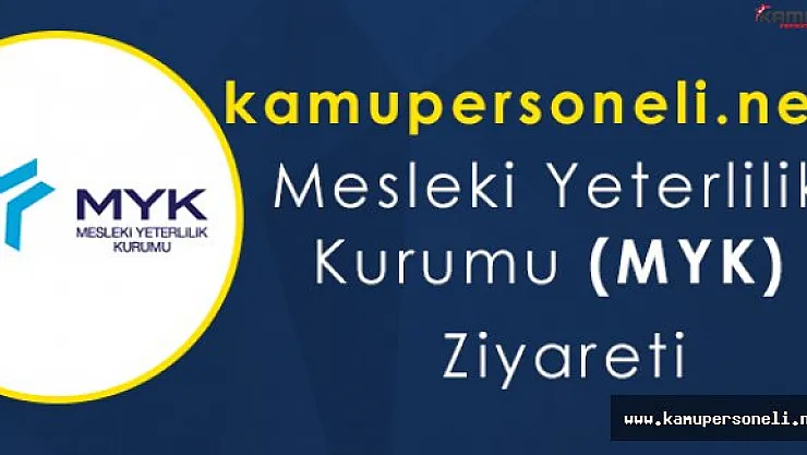 Kamupersoneli.net Ailesi Olarak Mesleki Yeterlilik Kurumunu Ziyaret Ettik