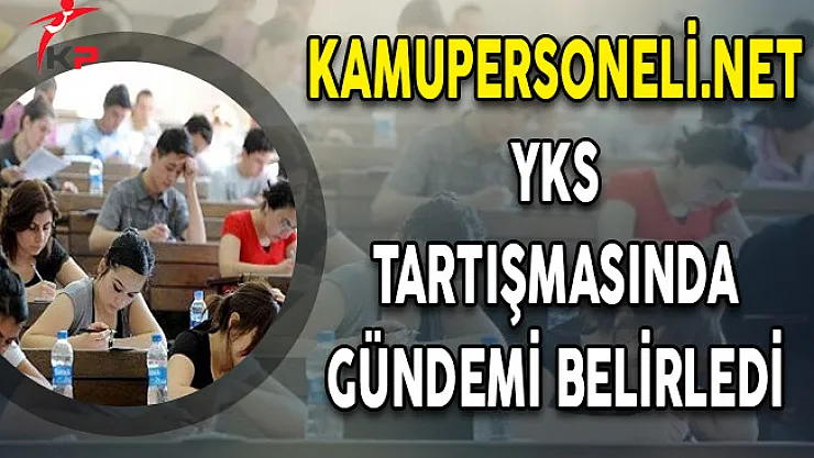 Kamupersoneli.net YKS Tartışmasında Gündemi Belirledi