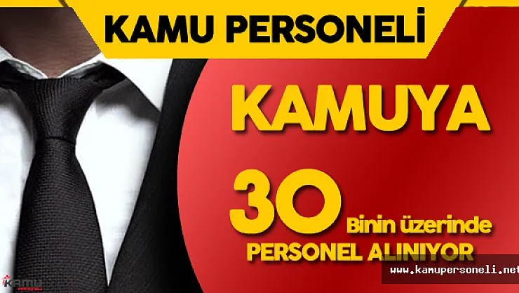 Kamuya 30 Binin Üzerinde Memur Alımı Yapılacak