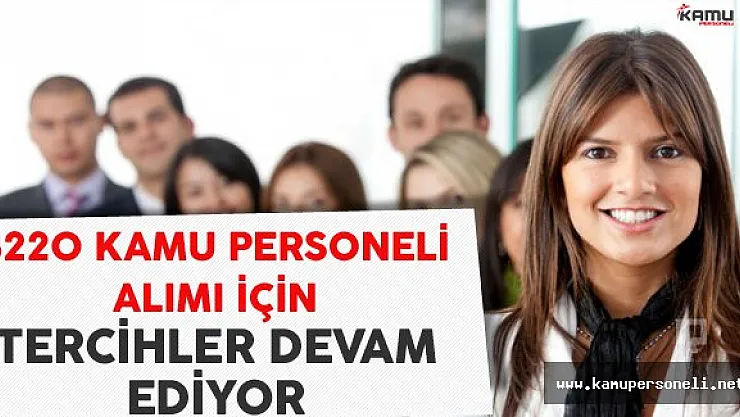 Kamuya 3220 Kamu Personeli Alımı İçin Tercih Süreci Devam Ediyor