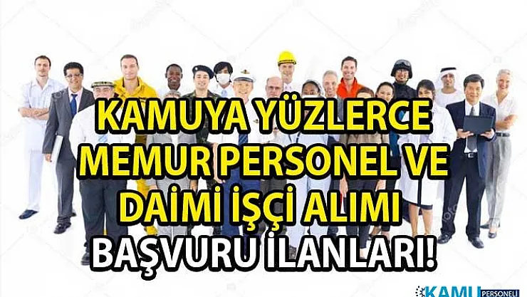 Kamuya 60 bin personel memur alımı ve daimi işçi alımı yapılacaktır!