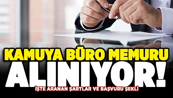 Kamuya büro memuru alımı yapılıyor! İşte aranan şartlar ve başvuru detayları