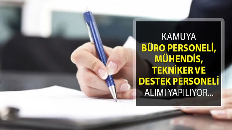 Kamuya Büro Personeli, Mühendis, Tekniker ve Destek Personeli Alımı İçin Yeni İlan Yayımlandı!