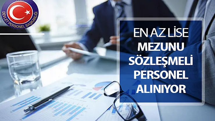 Kamuya En Az Lise Mezunu Sözleşmeli Kamu Personeli Alımı Yapılıyor
