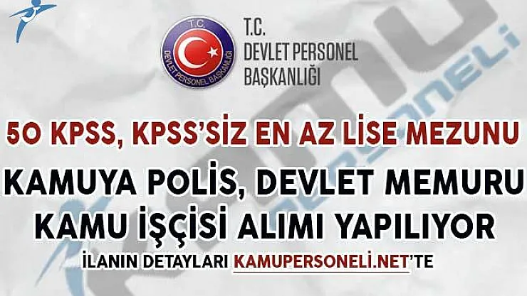 Kamuya Polis, Devlet Memuru ve Kamu İşçisi Alımı Yapılıyor