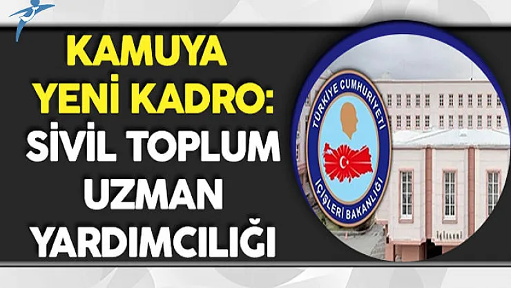 Kamuya Yeni Kadro: Sivil Toplum Uzman Yardımcılığı
