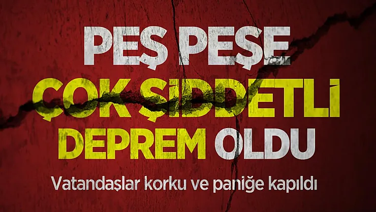 Kandilli Rasathanesi ve AFAD peş peşe çok şiddetli depremi duyurdu! Vatandaşlar korku ve paniğe kapıldı