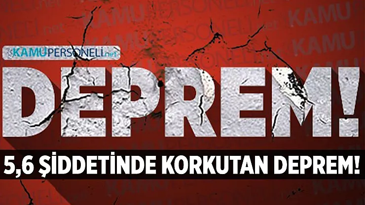 Kandilli son dakika duyurdu! 5,6 şiddetinde deprem meydana geldi! Deprem çevre illerden de hissedildi!