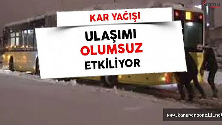 Kar Yağışı Ulaşımı Olumsuz Etkiliyor