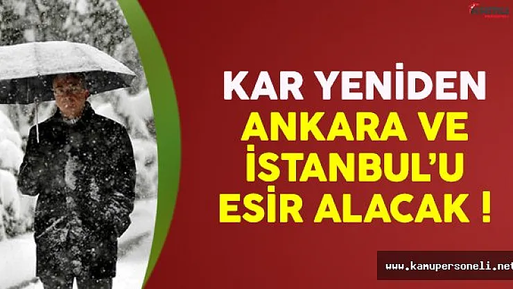 Kar yağışı yeniden Ankara ve İstanbul'u esir alacak