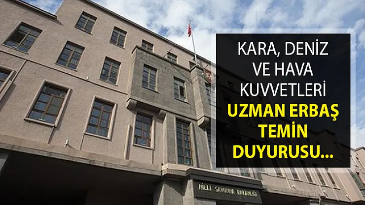 Kara, Deniz ve Hava Kuvvetleri Komutanlığı Uzman Erbaş Temin Duyurusu MSB'den Yayımlandı!