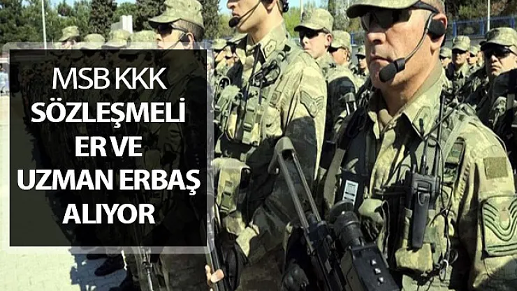 Kara Kuvvet Komutanlığı (KKK) Sözleşmeli Er ve Uzman Erbaş Alımı Yapıyor
