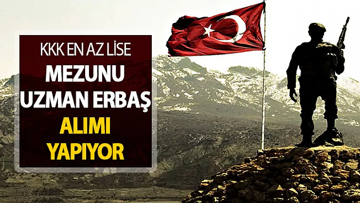 Kara Kuvvetleri Komutanlığına Uzman Erbaş Alımı Yapılıyor !