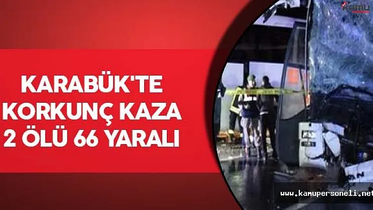 Karabük'te Korkunç Kaza: 2 Ölü 66 Yaralı