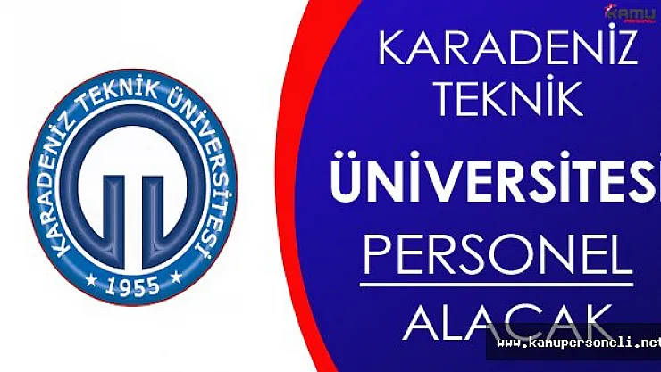 Karadeniz Teknik Üniversitesi Personel Alacak