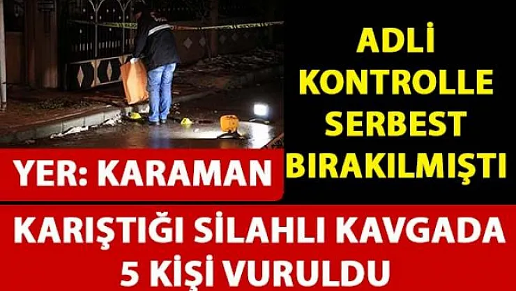 Karaman'da silahlı çatışma! 5 kişi vuruldu