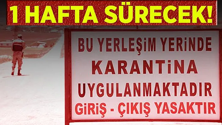 Karantina haberleri peş peşe gelmeye başladı! Bir bölgemiz daha karantina altına alındı!