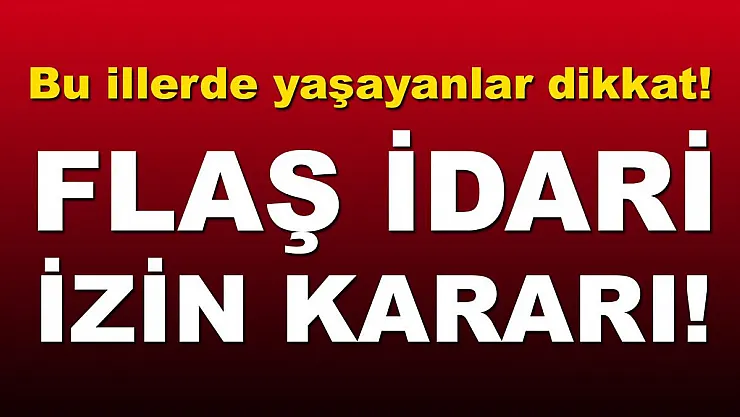 Kararlar peş peşe açıklandı! Bu illerde yaşanlar dikkat! Kamu çalışanları idari izinli sayılacak!
