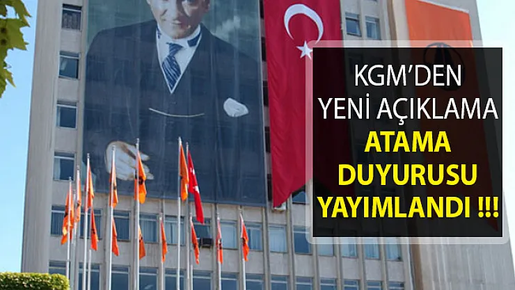 Karayolları Genel Müdürlüğü (KGM) Atama Duyurusu Yayımlandı!