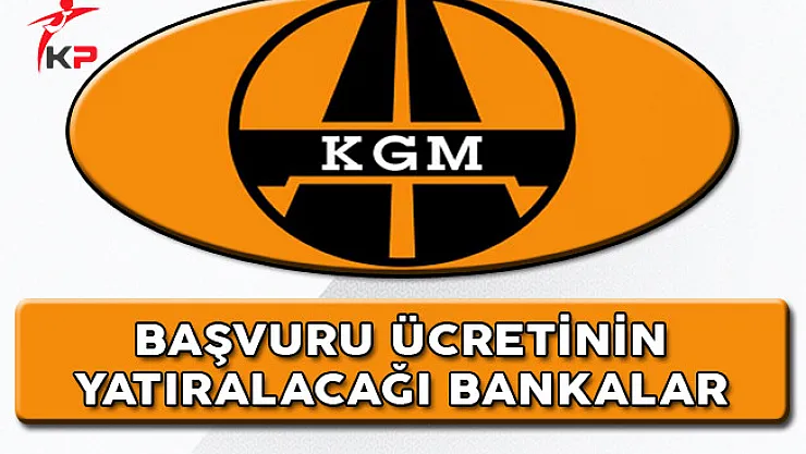 Karayolları Genel Müdürlüğü KPSS 2017/4 Tercih Ücretleri Hangi Bankalara Yatırılacak?