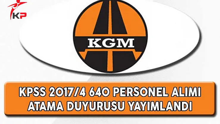 Karayolları Genel Müdürlüğü KPSS 2017/4 İle Atananlardan İstenilen Belgeler Açıklandı