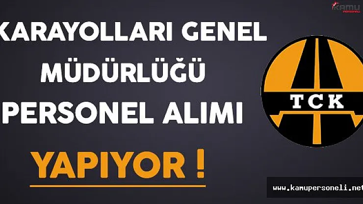 Karayolları Personel Alımı Yapıyor !