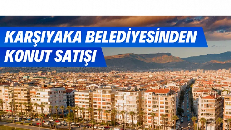 Karşıyaka Belediyesi İmbatlı Mahallesindeki 4 adet daireyi satışa çıkardı!