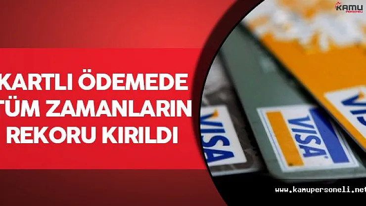 Kartlı Ödemelerde Rekor Kırıldı
