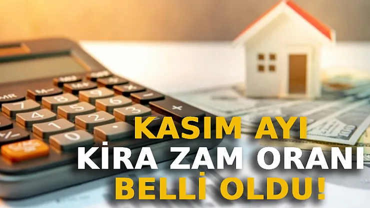 Kasım Ayı Kira Zam Oranı Belli Oldu