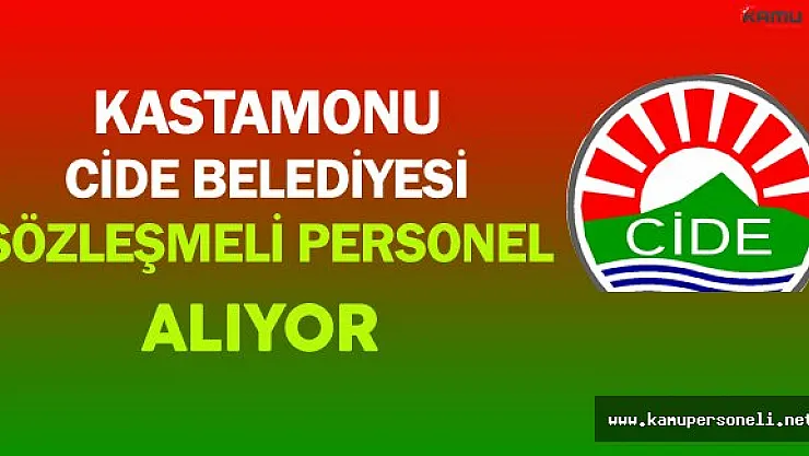 Kastamonu Cide Belediyesi Sözleşmeli Personel Alıyor