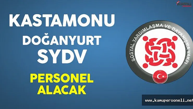 Kastamonu/Doğanyurt SYDV Personel Alımı Yapacak