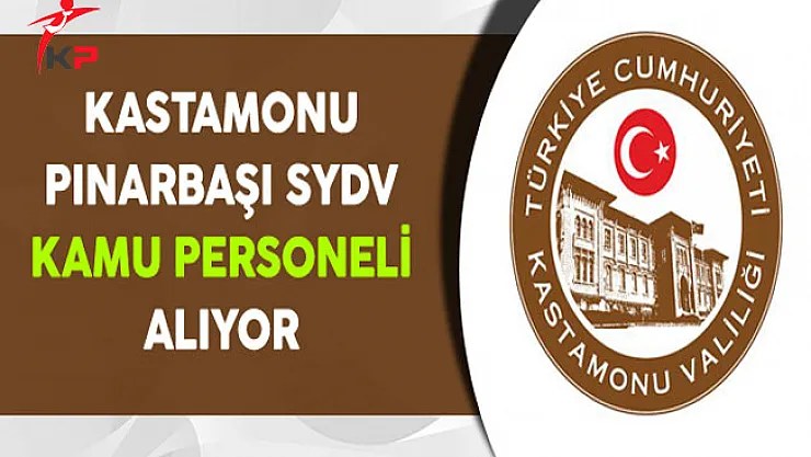 Kastamonu Pınarbaşı SYDV Kamu Personeli Alıyor