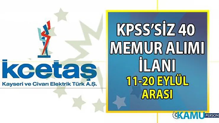 Kayseri ve Civarı Elektrik Türk A.Ş 11- 20 Eylül 2019 arasında 40 personel alımı yapacak!