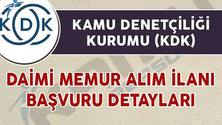 KDK Daimi Kadrolu Memur Alım İlanı Başvuru Detayları