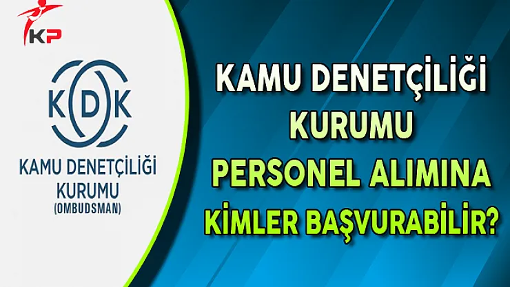 KDK Memur Personel Alım İlanına Kimler Başvurabilir?