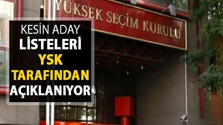 Kesin Aday Listeleri YSK Tarafından Açıklanıyor (11 Soruda Yerel Seçim)